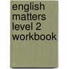 English Matters Level 2 Workbook by Simone Tonkin