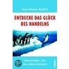 Entdecke das Glück des Handelns by Hans-Werner Rückert