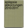 Epilepsie Abkürzungen 2010/2011 by Günter Krämer