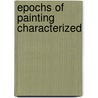 Epochs of Painting Characterized door Ralph Nicholson Wornum