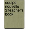 Equipe Nouvelle 3:teacher's Book by Sue Finnie