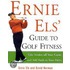 Ernie Els' Guide To Golf Fitness
