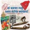 Dat waren nog eens echte winters! door Wim van Grinsven