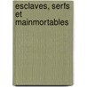 Esclaves, Serfs Et Mainmortables door Paul Allard