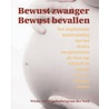 Bewust zwanger bewust bevallen door Wieke van Woudenberg-van der Veen