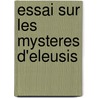 Essai Sur Les Mysteres D'Eleusis by Serge? Semenovich Uvarov