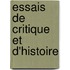 Essais De Critique Et D'Histoire