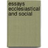 Essays Ecclesiastical And Social