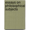 Essays On Philosophical Subjects by Dugald Stewart
