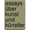 Essays über Kunst und Künstler door Wassily Kandinsky