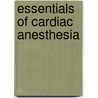 Essentials of Cardiac Anesthesia door Joel Kaplan