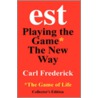 Est Playing the Game the New Way door Carl Frederick
