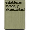 Establecer Metas, y Alcanzarlas! door Jack Lawson