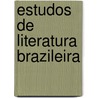 Estudos De Literatura Brazileira door Jose Verissimo