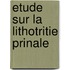 Etude Sur La Lithotritie Prinale