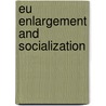 Eu Enlargement And Socialization door Stefan Engert