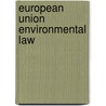 European Union Environmental Law door Peter G.G. Davies