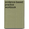 Evidence-Based Practice Workbook door Professor Chris Del Mar