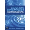 Evidence-Based Reward Management by Michael Armstrong