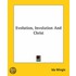 Evolution, Involution And Christ