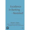 Excellence In Banking Revisited! door Steven I. Davis