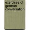 Exercises of German Conversation by Georg Heinrich Egestorff
