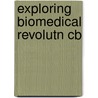 Exploring Biomedical Revolutn Cb door Howard Hughes Medical Institute