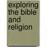 Exploring the Bible and Religion by Alladin Scully