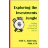 Exploring the Investments Jungle by Seth C. Anderson