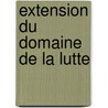 Extension Du Domaine De La Lutte by Michel Houellebecq