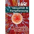 Faq! Sexualität & Fortpflanzung