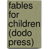 Fables For Children (Dodo Press) door Leo Tolstoy