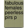 Fabulous Females Peerless Pirs P door T.K. Stewart