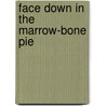 Face Down in the Marrow-Bone Pie door Kathy Lynn Emerson