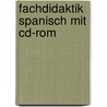 Fachdidaktik Spanisch Mit Cd-rom by Andreas Grünewald