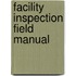 Facility Inspection Field Manual