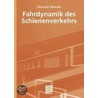 Fahrdynamik des Schienenverkehrs by Dietrich Wende