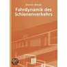 Fahrdynamik des Schienenverkehrs door Dietrich Wende