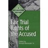 Fair Trial Rights of the Accused by Unknown