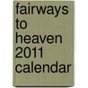 Fairways to Heaven 2011 Calendar door Onbekend