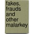 Fakes, Frauds and Other Malarkey