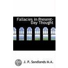 Fallacies In Present-Day Thought by J.P. Sandlands