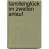Familienglück im zweiten Anlauf by Dorotee Döring