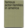 Famous Actor-Families in America by Montrose Jonas Moses