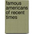 Famous Americans Of Recent Times