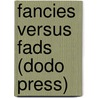 Fancies Versus Fads (Dodo Press) by Gilbert Keith Chesterton