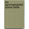 Fao Agromapsglobal Spatial Datab door Food and Agriculture Organization (Fao)