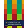 Farbenlehre für Handwerksberufe by Otmar Guckenberger