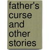 Father's Curse and Other Stories by Honor� De Balzac