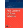 Fault Location On Power Networks by Murari Mohan Saha